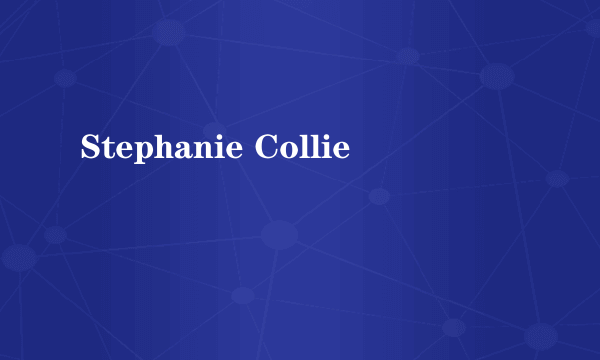 Stephanie Collie