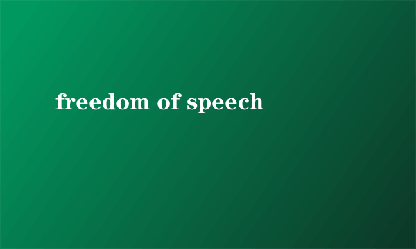 freedom of speech