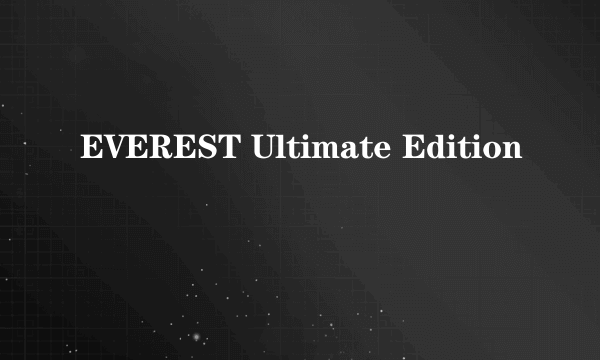 EVEREST Ultimate Edition