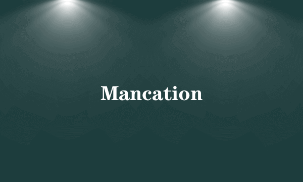 Mancation