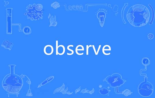 observe