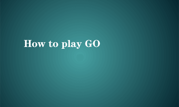 How to play GO