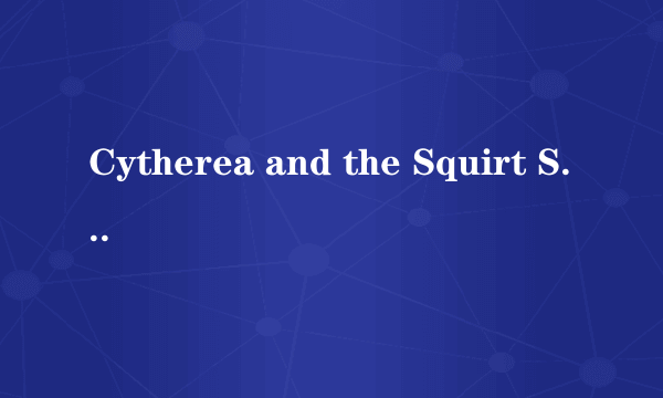 Cytherea and the Squirt Sluts
