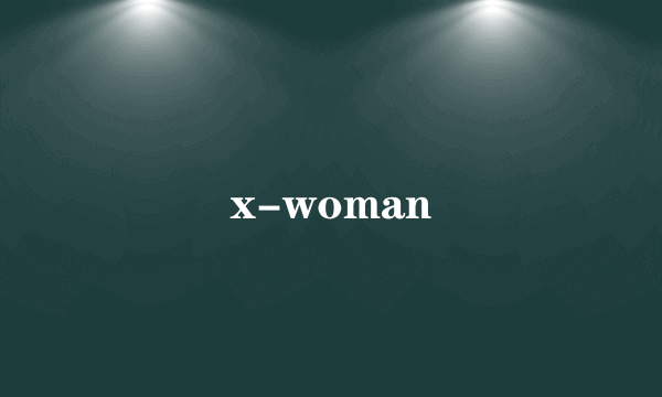 x-woman