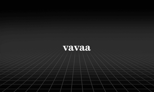 vavaa