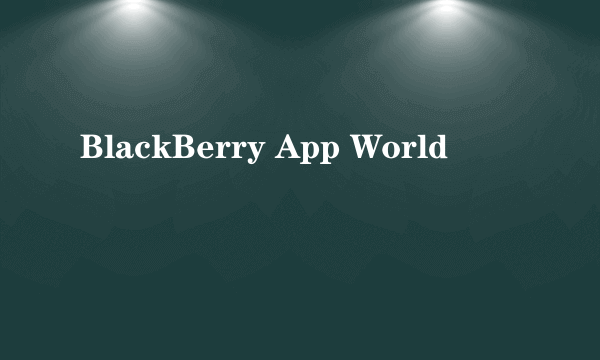 BlackBerry App World