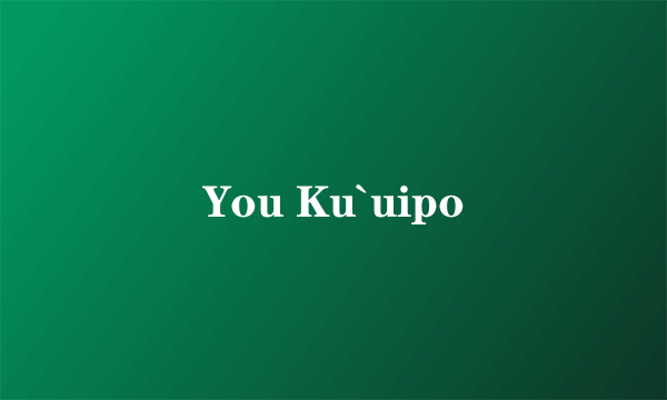 You Ku`uipo