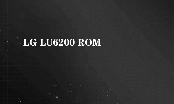 LG LU6200 ROM