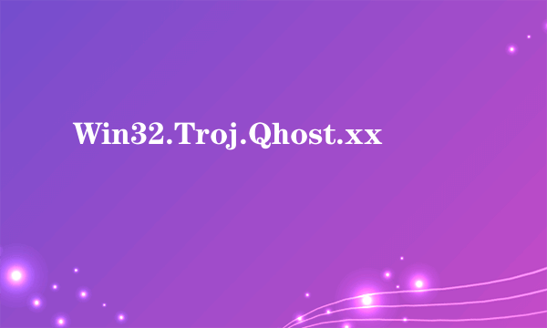 Win32.Troj.Qhost.xx