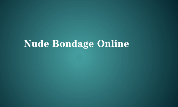 Nude Bondage Online