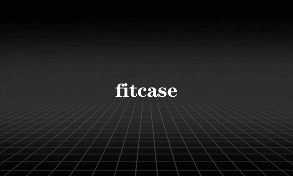 fitcase