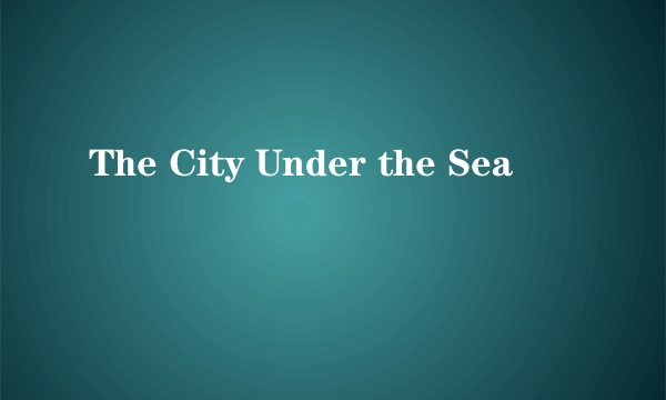 The City Under the Sea