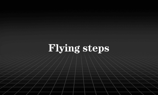 Flying steps