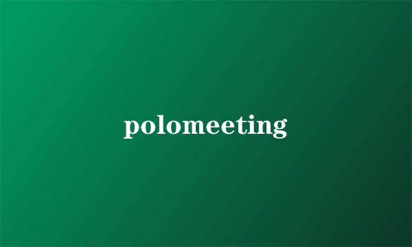 polomeeting