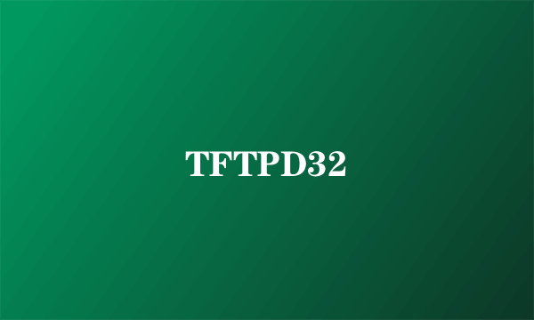 TFTPD32