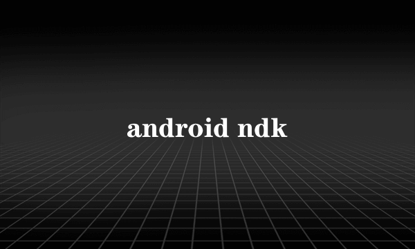 android ndk