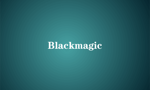 Blackmagic