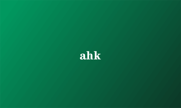 ahk