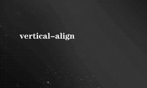 vertical-align