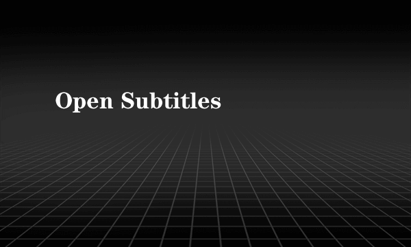 Open Subtitles