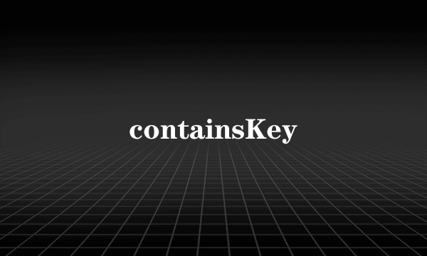 containsKey