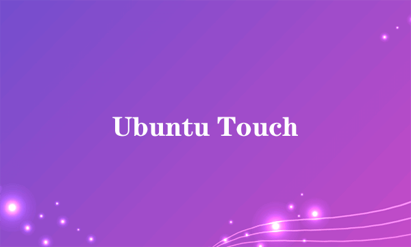 Ubuntu Touch
