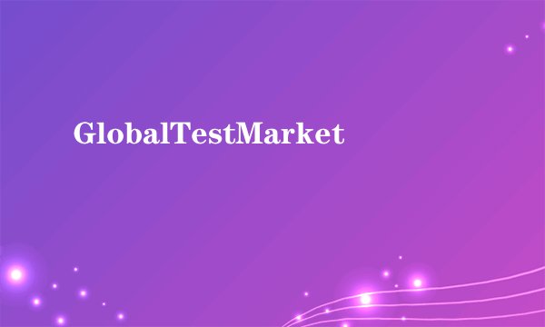 GlobalTestMarket