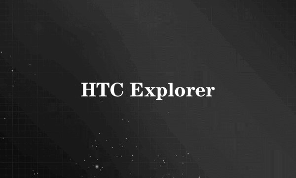 HTC Explorer