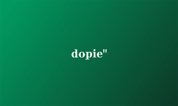 dopie