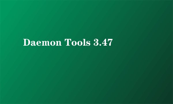 Daemon Tools 3.47